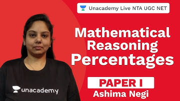 Mathematical Reasoning-Percentages | Paper I | Unacademy Live NTA UGC NET | Ashima Negi