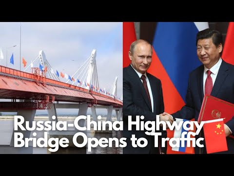 Russia and China open cross-border bridge as ties deepen