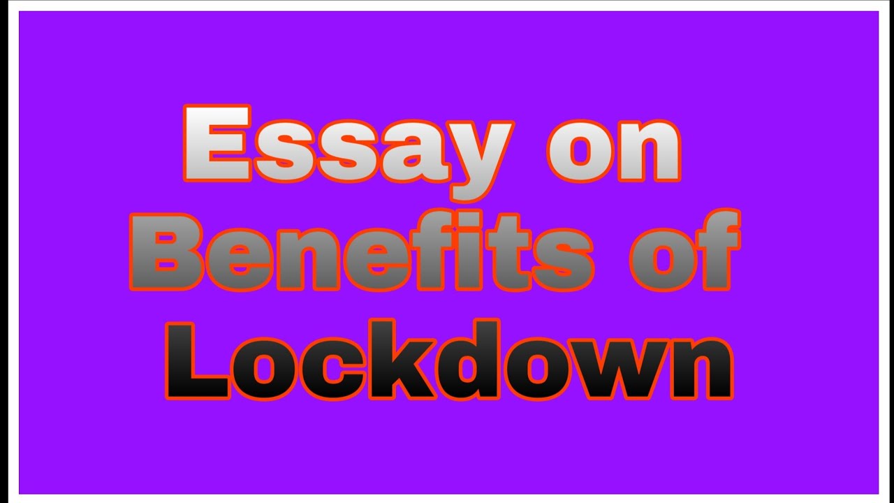 advantages of lockdown essay