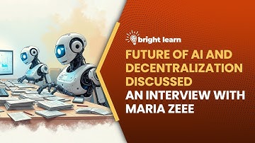 BrightLearn - Future of AI and Decentralization Discussed, an interview with Maria Zeee