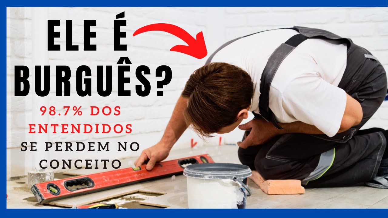 O que é Burguês? A palavra Burguês significa que o indivíduo - YouTube