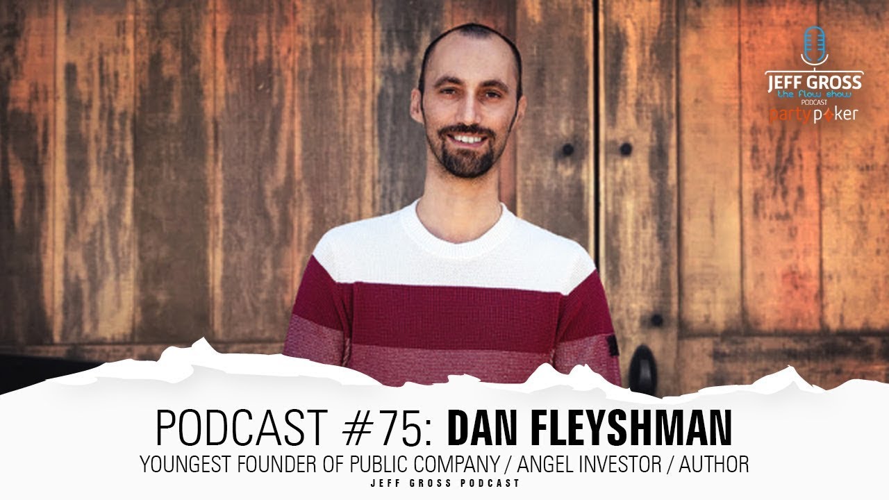 Podcast #75: Dan Fleyshman / Youngest founder of public Company / Angel investor / Author