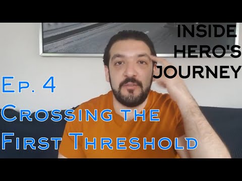 INSIDE HERO&rsquo;S JOURNEY Ep 4 Crossing the Threshold - The Hero with a Thousand Faces explained