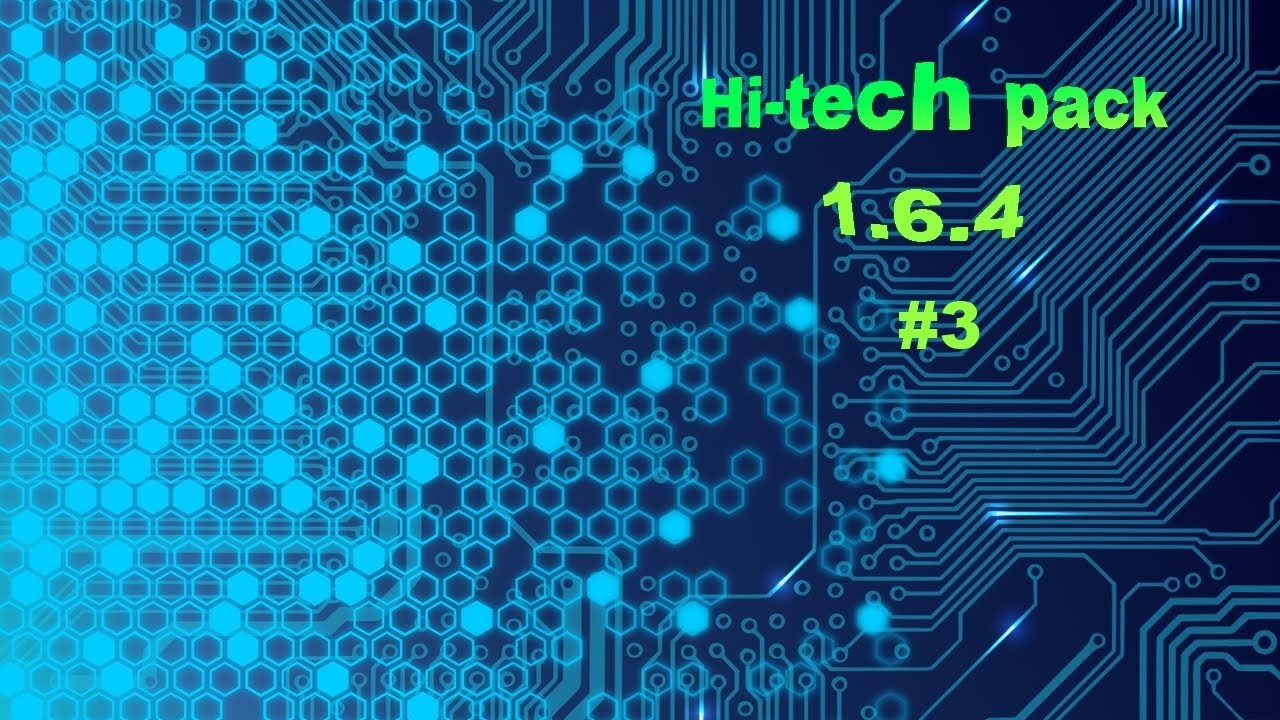 Hi-tech pack 1.6.4 #3 Extractor готов!