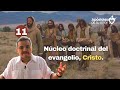 11. Núcleo doctrinal de evangelio, Cristo