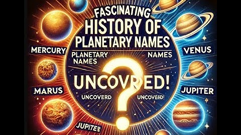 Fascinating Origins of Planetary Names