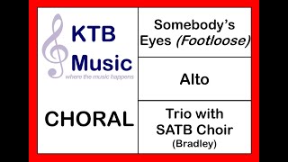 Somebody's Eyes (Footloose) Trio + SATB Choir [Alto Part Only]