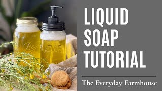 Liquid Hand Soap Tutorial by The Everyday Farmhouse 177 views 3 weeks ago 12 minutes, 34 seconds