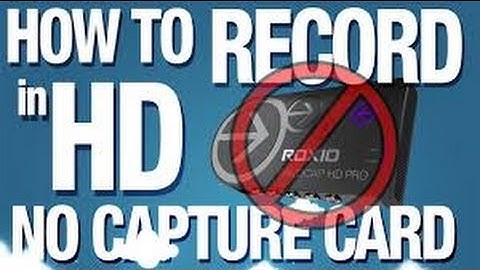 how to record gameplay without a capture card! HD