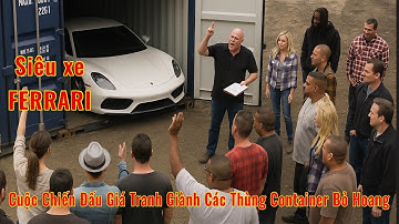 [Đấu giá Container] - Cuộc Chiến Đấu Giá Container Bí Ẩn (Tập 1)