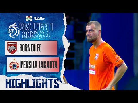 Borneo FC Samarinda VS Persija Jakarta - Highlights | BRI Liga 1 2023/24