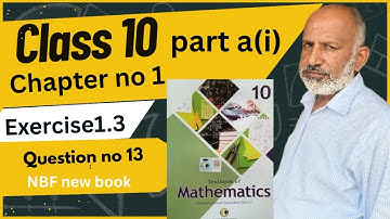 Exercise 1.3 Q13 (a)(i) | Class 10 Math | Sir Jamil Wahla | FBISE Chapter 1 Full Explanation