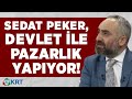 Sedat Peker'in Mafta-Siyaset İlişkisi İddiaları! Gündem Sarsan Açıklamalar Neden Soruşturulmuyor?