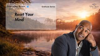 A Gratitude Practice to Reset Your Mind