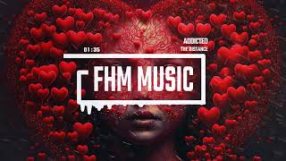 The Distance – Addicted | Vocal House Cover Remix | FHM Music