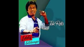 Eddy Silitonga - Tak Rela