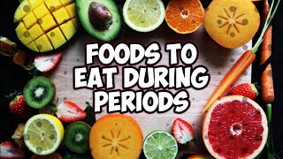 Foods to Eat and Avoid During Periods | GIRL-O-LOGY
