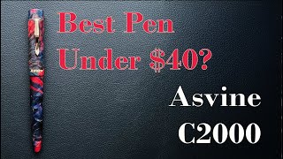 The Best Pen for Under $40?  The Asvine C2000