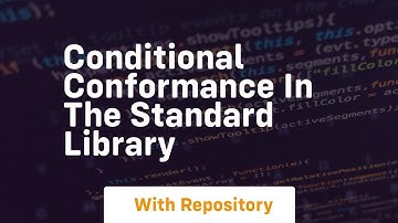 conditional conformance in the standard library