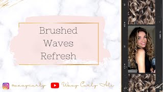 UPDATED with New Techniques - Simple Brushed Waves Refresh for Naturally Wavy and Curly Hair