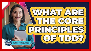 What Are the Core Principles of TDD?