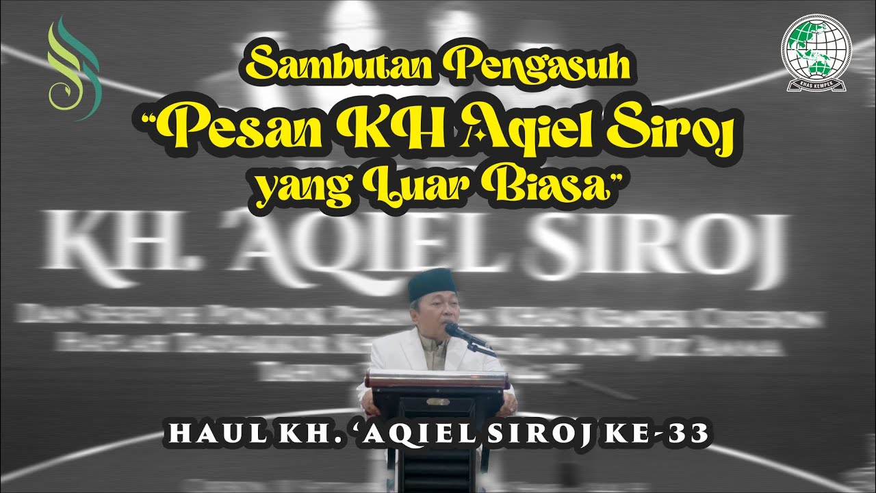 Pesan KH Aqiel Siroj yang Luar Biasa | Sambutan Pengasuh Pesantren KHAS Kempek