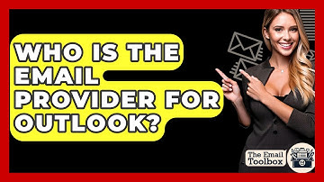 Who Is The Email Provider For Outlook? - TheEmailToolbox.com