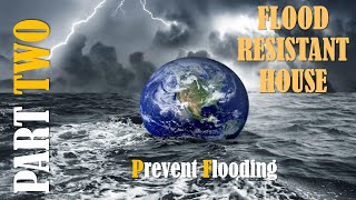 RC Designs Articles: Flood Resistant House (part 2)| Climate Changes Addition, June 9th 2021