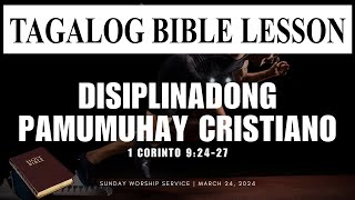 DISIPLINADONG PAMUMUHAY CRISTIANO - 1Corinto 9:24-27 #tagalogbiblelesson