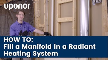 Discover How to Fill an Uponor Manifold in a Radiant Heating System