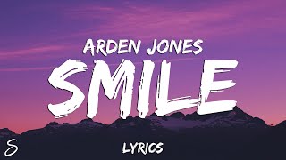 Video thumbnail of "Arden Jones - SMILE (Lyrics)"