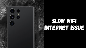 Fix Samsung S23 Ultra Very Slow WIFI Internet Issue