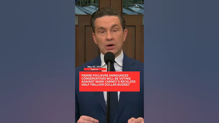 Pierre Poilievre announces that Conservatives will  vote against  Carney's half Trillion  budget.