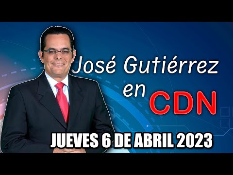 JOSÉ GUTIÉRREZ EN CDN - 6 DE ABRIL 2023