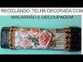 RECICLANDO. TELHA DECORADA COM MACARRÃO E DECOUPAGEM.