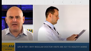 Life at 65+: Why regular doctor visits are key to healthy aging