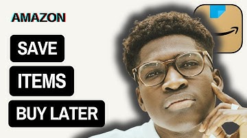 How To Save Items For Later in Amazon