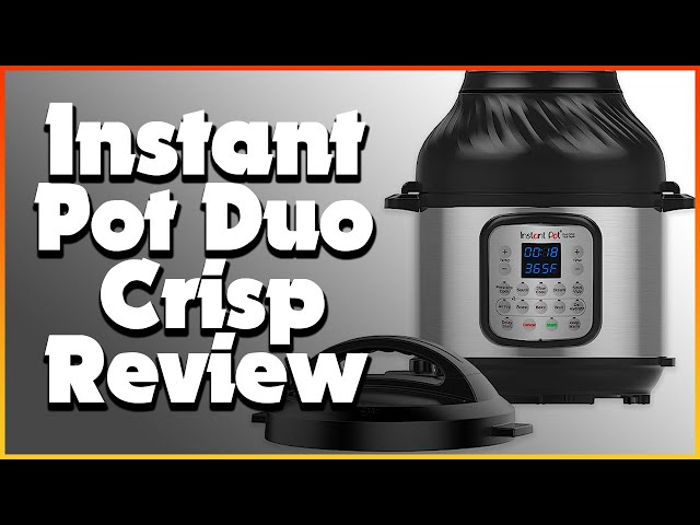 Instant Pot Duo Crisp - My Review - Chattavore
