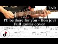 I'LL BE THERE FOR YOU - Bon Jovi (Richie Sambora): FULL guitar cover + TAB