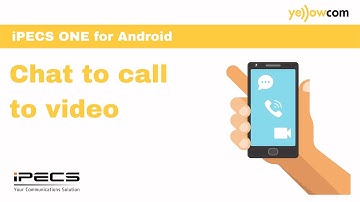 Chat to call to video - iPECS ONE for Android