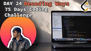 24 Day of 75 Days Coding | Decoding Ways  | Coding | DSA