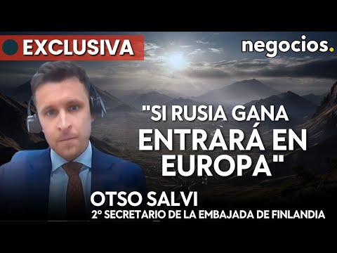 EXCLUSIVA Negocios TV | Finlandia: "Si Rusia gana en Ucrania, entrar&aacute; en Europa"