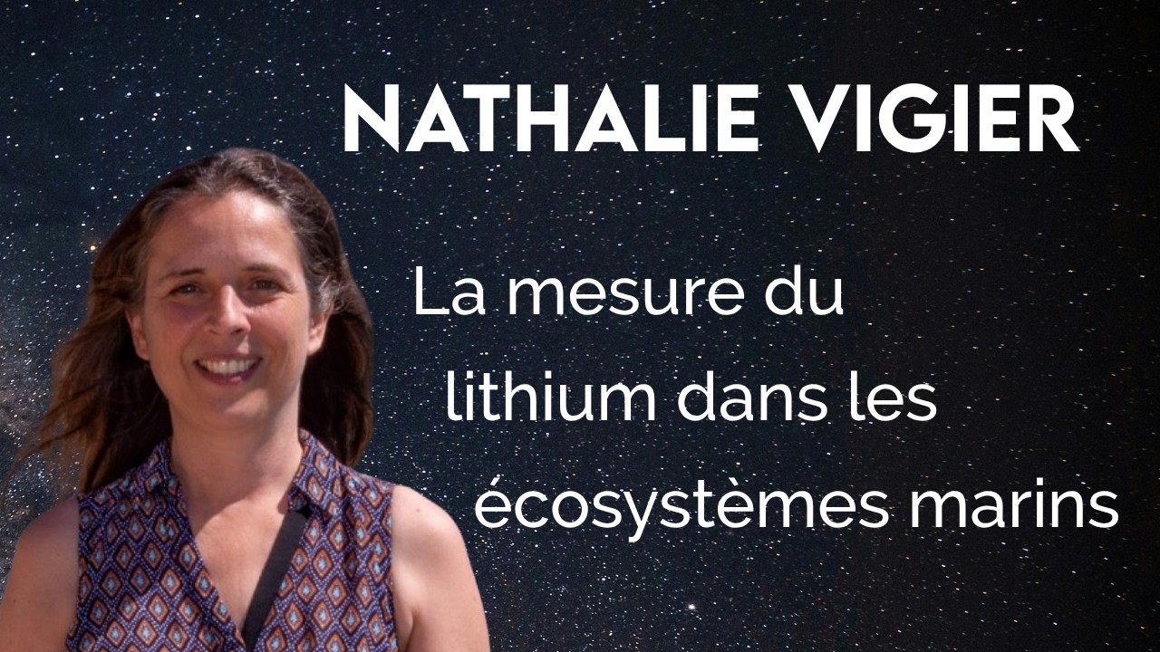 Conférence avec Nathalie VIGIER (directrice de recherche au CNRS) : la mesure du lithium