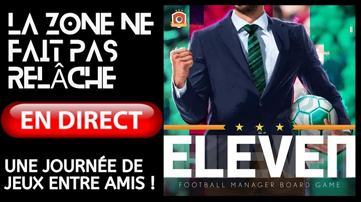LA ZONE NE FAIT PAS RELÂCHE: Eleven