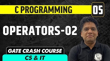 C Programming 05 | Operators -2 | CS & IT | GATE Crash Course