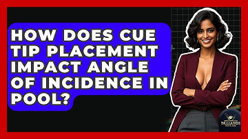 How Does Cue Tip Placement Impact Angle Of Incidence In Pool? - Billiards Hustlers
