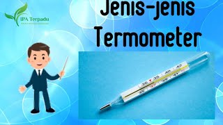 JENIS-JENIS TERMOMETER