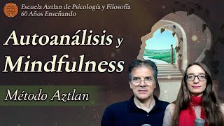 Autoanálisis y Mindfulness - Método Aztlan