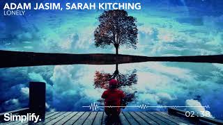 Adam Jasim & Sarah Kitching - Lonely [Simplify.]