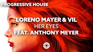 Loreno Mayer & Vil - Her Eyes (feat. Anthony Meyer)